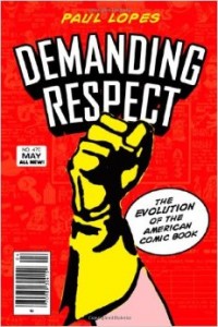 Demanding Respect: The Evolution of the American Comic Book, by Paul Lopes, narrated by Robert A. K. Gonyo