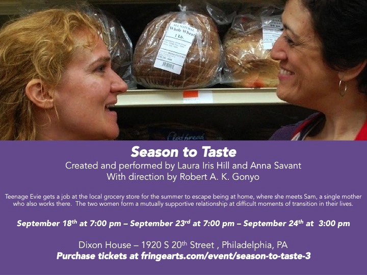 "Season to Taste," created and performed by Anna Savant and Laura Iris Hill, with director Robert A. K. Gonyo, presented by Co-Op Theatre East at Philadelphia's FringeArts Festival 2016