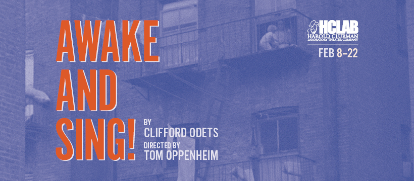 Awake and Sing! by Clifford Odets, presented by the Harold Clurman Laboratory Theater at the Stella Adler Studio of Acting