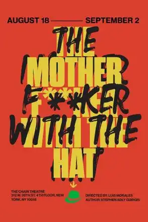 Hats Off Productions presents Stephen Adly Gurgis's THE MOTHERFUCKER WITH THE HAT at The Chain Theater, August September 2023